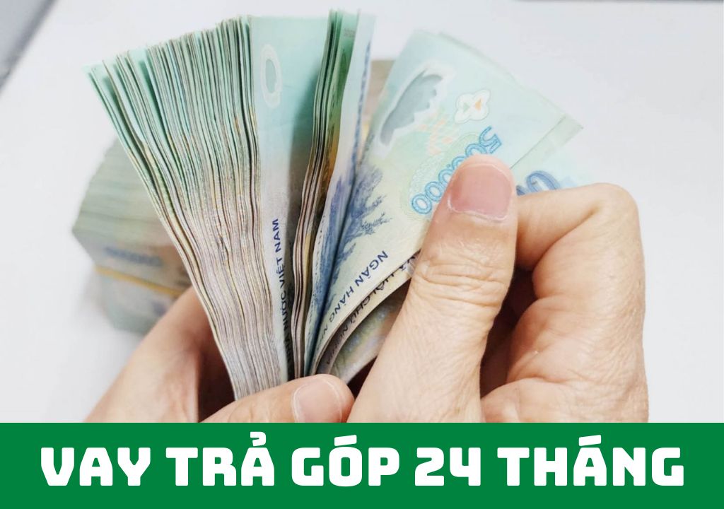 vay trả góp 24 tháng